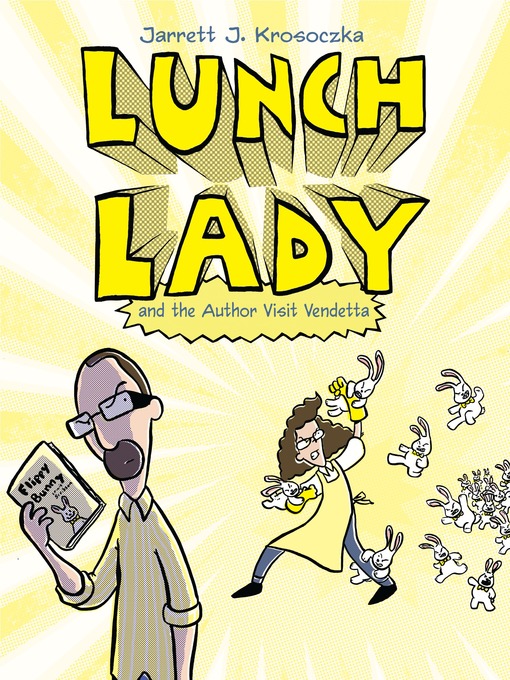 Title details for Lunch Lady and the Author Visit Vendetta by Jarrett J. Krosoczka - Available